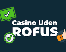Casino Uden Rofus Liste Find Dine Favoritter