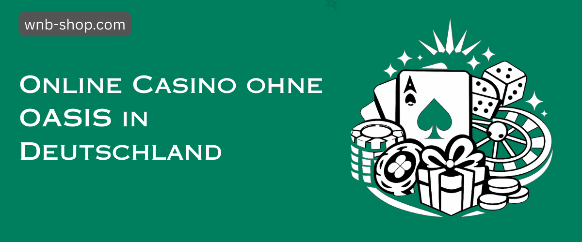 Casino Online ohne Oasis Ihre optimale Spielumgebung