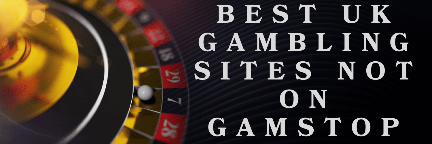 Best Casinos Not on GamStop Your Guide to Unrestricted Gaming -1003919559