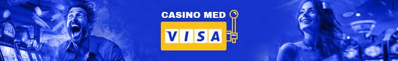 Danske Casinoer med Visa En Guide til Sikker Spilbetaling