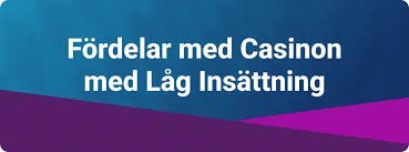 Casino med Lägsta Insättning - Hitta Ditt Perfekta Kasino