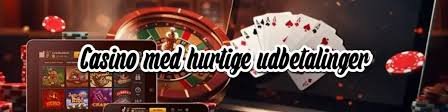Casino Udbetaling Med Det Samme - Hurtige Udbetalinger Online
