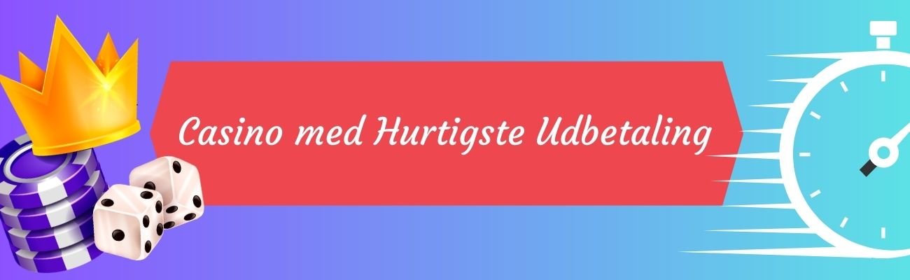 Hurtig Udbetaling Casino – Sådan finder du den bedste platform Hurtig Udbetaling Casino – Sådan finder du den bedste platform
