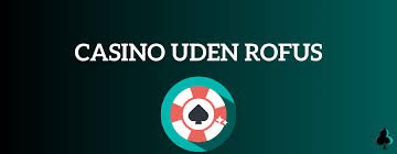 Spil ansvarligt Casino uden ROFUS uden dansk Spil ansvarligt Casino uden ROFUS uden dansk